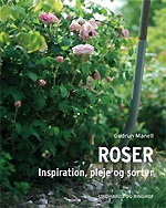 Roser - inspiration, pleje og sorter 